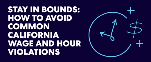 Stay in Bounds: How to Avoid Common California Wage and Hour Violations