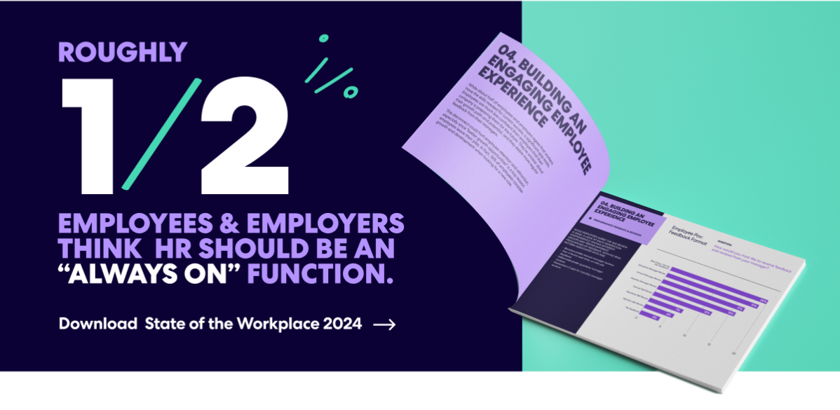 Roughly ½ of employees & employers think HR should be an “always on” function.