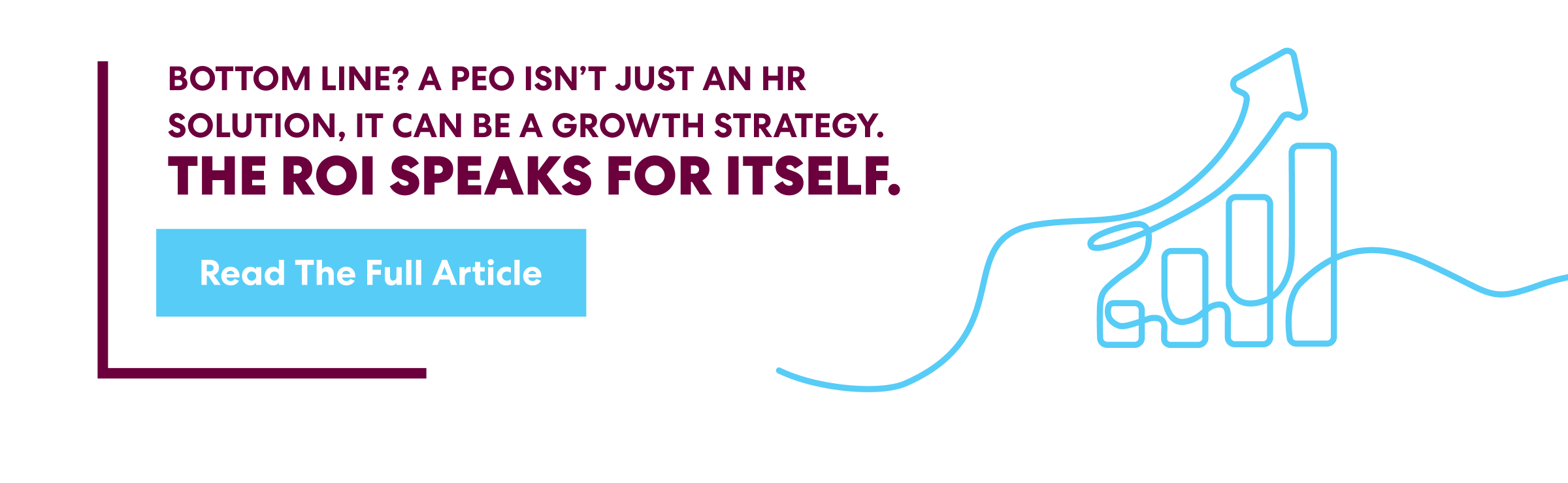 Bottom line? A PEO isn’t just an HR solution, it can be a growth strategy. The ROI speaks for itself.