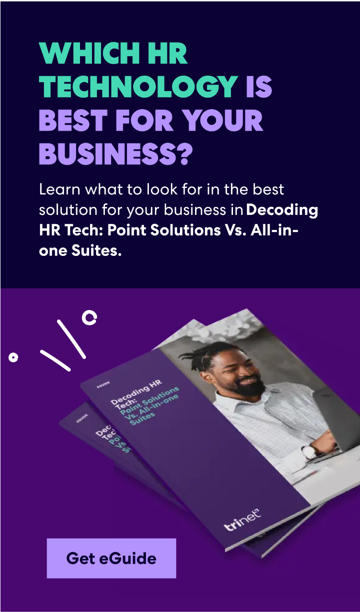 Which HR Technology is Best for Your Business?
Learn what to look for in the best solution for your business in Decoding HR Tech: Point Solutions Vs. All-in-one Suites.