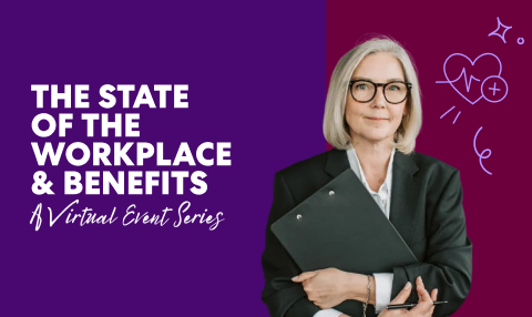 Promotional graphic for a virtual event series titled ‘The State of the Workplace & Benefits,’ featuring a person holding a folder against a purple and maroon background with a heart and health icon.